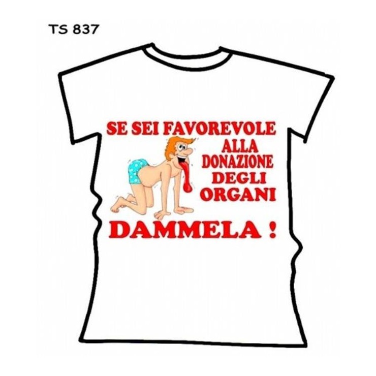 MAGLIETTA SEXY SCHERZOSA CON STAMPA DIVERTENTE "DONAZIONE DEGLI ORGANI ... DAMMELA!"